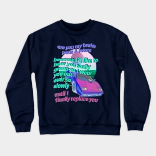 The Bad Pickup About Brakes Crewneck Sweatshirt